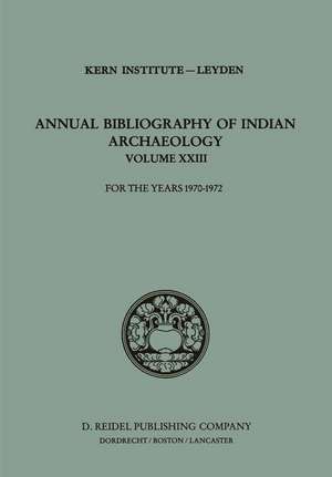 Annual Bibliography of Indian Archaeology: For the Years 1970–1972 de Kern Institute