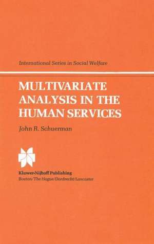 Multivariate Analysis in the Human Services de J.R. Schuerman