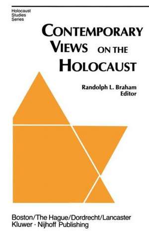 Contemporary Views on the Holocaust de R. L. Braham