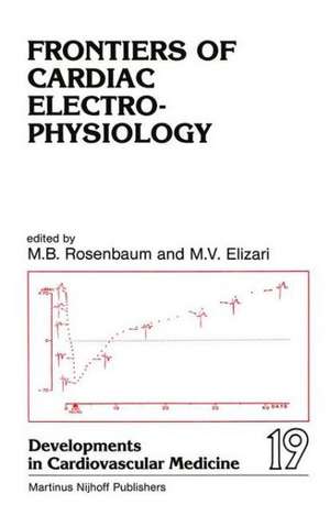 Frontiers of Cardiac Electrophysiology de M.B. Rosenbaum