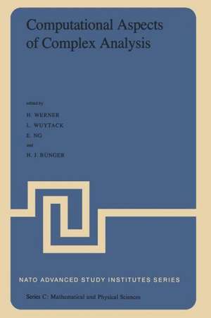 Computational Aspects of Complex Analysis: Proceedings of the NATO Advanced Study Institute held at Braunlage, Harz, Germany, July 26 – August 6, 1982 de K.E. Werner