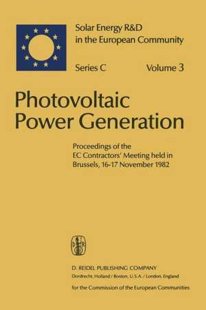 Photovoltaic Power Generation: Proceedings of the EC Contractors’ Meeting held in Brussels, 16–17 November 1982 de R. Van Overstraeten