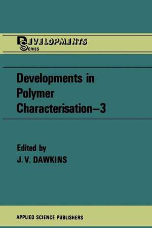 Developments in Polymer Characterisation—3 de J. V. Dawkins