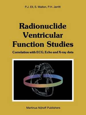 Radionuclide Ventricular Function Studies: Correlation with ECG, Echo and X-ray Data de P.J. Ell