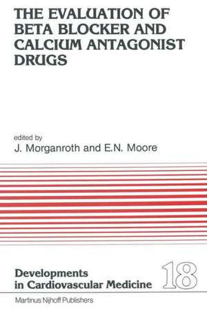 The Evaluation of Beat Blocker and Calcium Antagonist Drugs de J. Morganroth