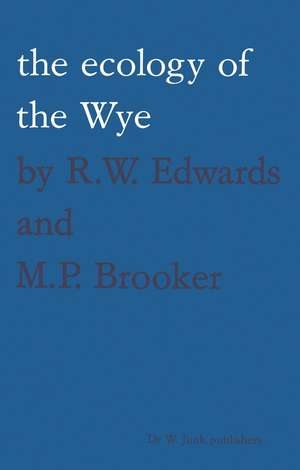 The ecology of the Wye de R.W. Edwards