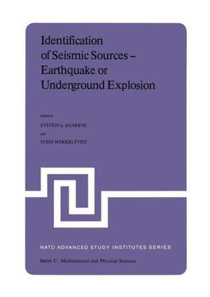 Identification of Seismic Sources — Earthquake or Underground Explosion: Proceedings of the NATO Advance Study Institute held at Voksenåsen, Oslo, Norway, September 8–18, 1980 de Eystein S. Husebye