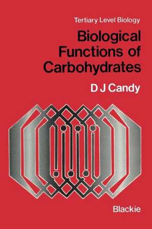 Biological Functions of Carbohydrates de D.J. Candy