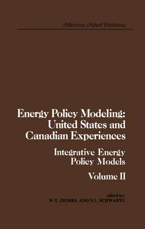 Energy Policy Modeling: United States and Canadian Experiences: Volume II Integrative Energy Policy Models de W. T. Ziemba