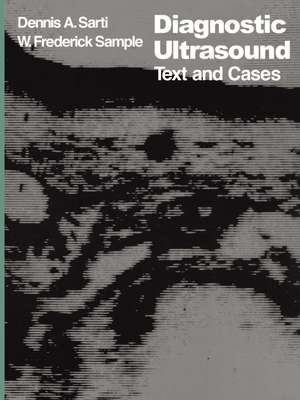 Diagnostic Ultrasound: Text and Cases de D. A. Sarti