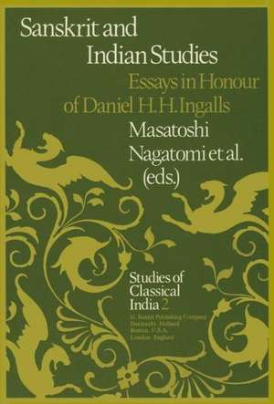 Sanskrit and Indian Studies: Essays in Honour of Daniel H.H. Ingalls de M. Nagatomi