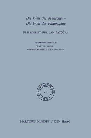 Die Welt des Menschen-Die Welt der Philosophie: Festschrift für Jan Pato?ka de W. Biemel