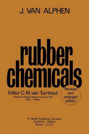 Rubber Chemicals: Second, completely revised and enlarged edition de J. van Alphen