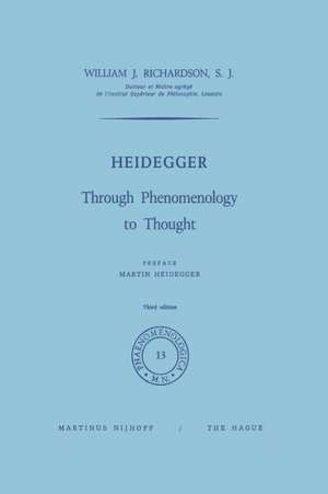 Heidegger: Through Phenomenology to Thought de W.J. Richardson