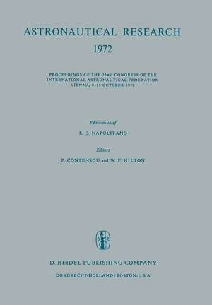 Astronautical Research 1972: Proceedings of the 23rd Congress of the International Astronautical Federation Vienna, 8–15 October 1972 de L.G. Napolitano