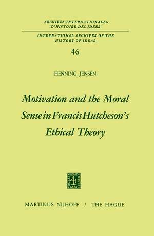 Motivation and the Moral Sense in Francis Hutcheson’s Ethical Theory de Henning Jensen