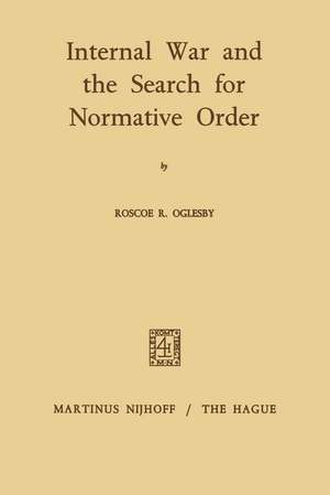 Internal War and the Search for Normative Order de D. Oglesby