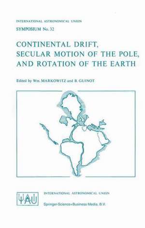 Continental Drift, Secular Motion of the Pole, and Rotation of the Earth de Wm. Markowitz