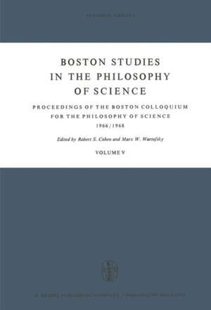 Boston Studies in the Philosophy of Science: Proceedings of the Boston Colloquium for the Philosophy of Science 1966/1968 de Robert S. Cohen