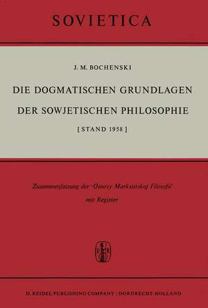 Die Dogmatischen Grundlagen der Sowjetischen Philosophie: [Stand 1958] de J.M. Bochenski