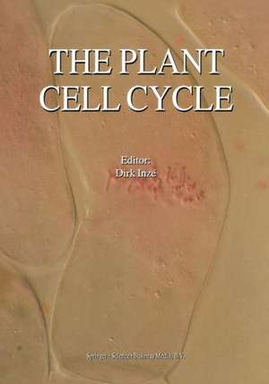 The Plant Cell Cycle de Dirk Inzé