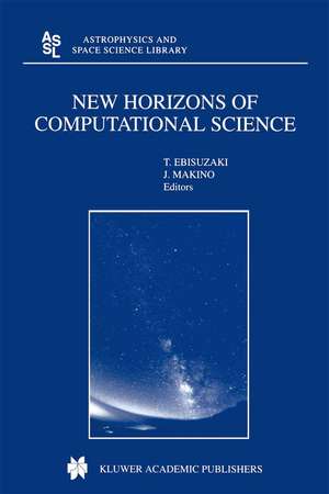 New Horizons of Computational Science: Proceedings of the International Symposium on Supercomputing held in Tokyo, Japan, September 1—3, 1997 de Toshikazu Ebisuzaki