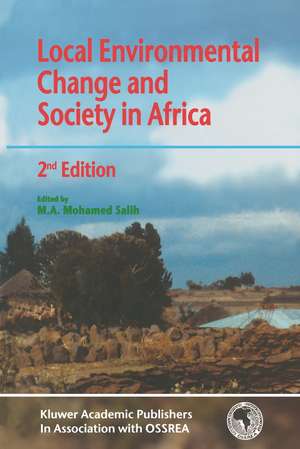 Local Environmental Change and Society in Africa de M.A. Salih