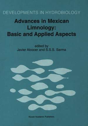 Advances in Mexican Limnology: Basic and Applied Aspects de Javier Alcocer