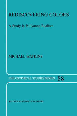 Rediscovering Colors: A Study in Pollyanna Realism de M. Watkins