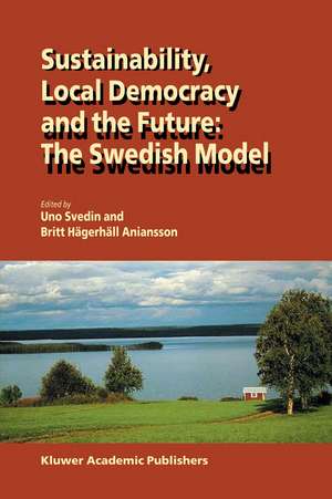 Sustainability, Local Democracy and the Future: The Swedish Model de U. Svedin