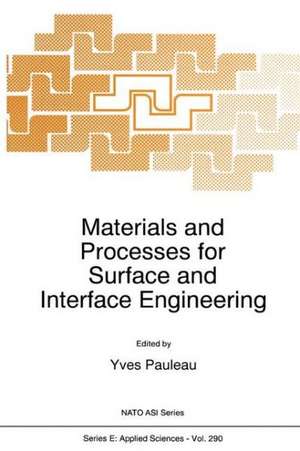 Materials and Processes for Surface and Interface Engineering de Y. Pauleau