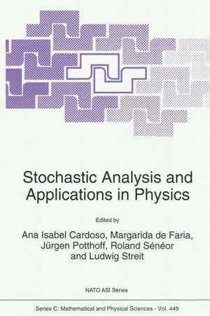 Stochastic Analysis and Applications in Physics de Ana Isabel Cardoso