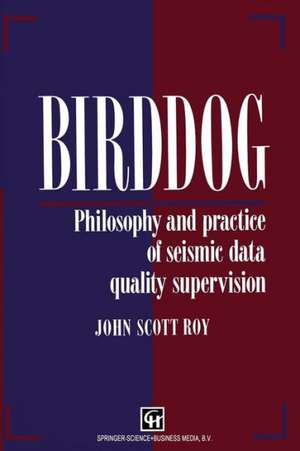 Birddog: Philosophy and practice of seismic data quality supervision de J. S. Roy