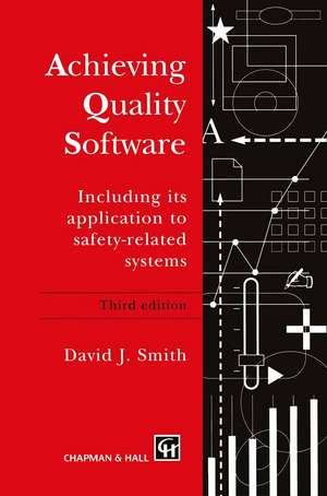 Achieving Quality Software: Including Its Application to Safety-Related Systems de D. J. Smith