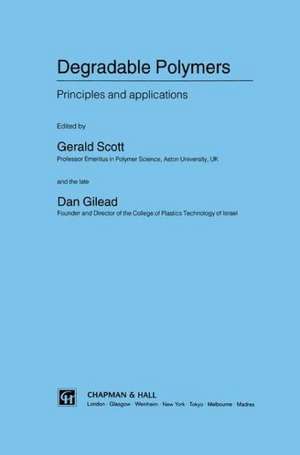 Degradable Polymers: Principles and applications de G. Scott