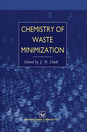 Chemistry of Waste Minimization de J.H. Clark