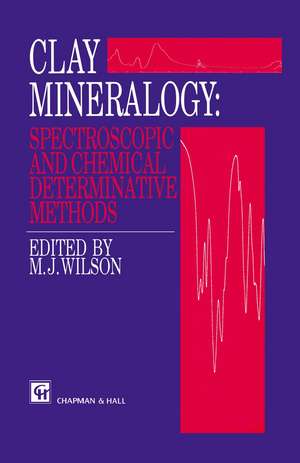 Clay Mineralogy: Spectroscopic and Chemical Determinative Methods de M.H. Repacholi