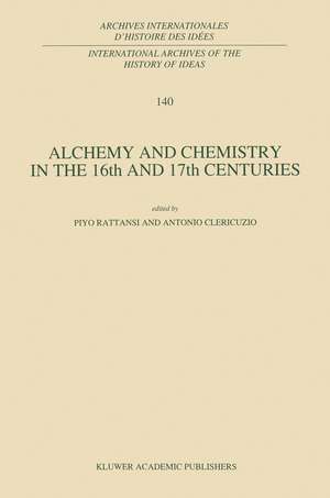 Alchemy and Chemistry in the 16th and 17th Centuries de P. Rattansi