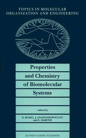 Properties and Chemistry of Biomolecular Systems: Proceedings of the Second Joint Greek-Italian Meeting on Chemistry and Biological Systems and Molecular Chemical Engineering, Cetraro, Italy, October 1992 de N. Russo