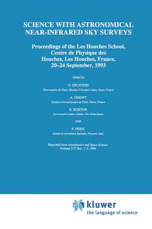 Science with Astronomical Near-Infrared Sky Surveys: Proceedings of the Les Houches School, Centre de Physique des Houches, Les Houches, France, 20–24 September, 1993 de N. Epchtein