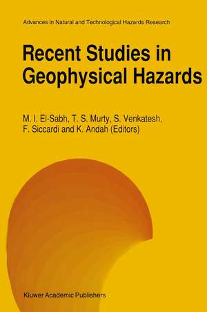 Recent Studies in Geophysical Hazards de Mohammed I. El-Sabh