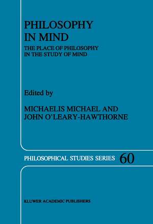 Philosophy in Mind: The Place of Philosophy in the Study of Mind de Murray Michael