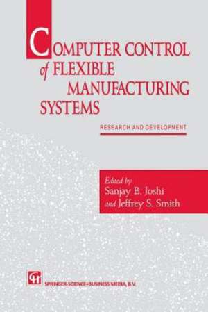 Computer control of flexible manufacturing systems: Research and development de S. Joshi