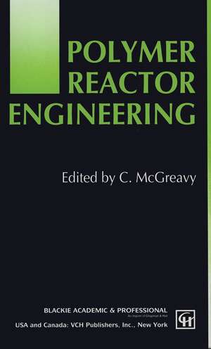 Polymer Reactor Engineering de C. McGreavy