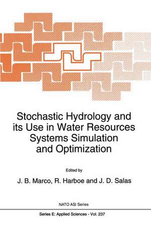 Stochastic Hydrology and its Use in Water Resources Systems Simulation and Optimization de J.B. Marco