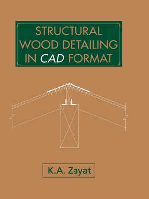 Structural Wood Detailing in CAD Format de Kamil A. Zayat