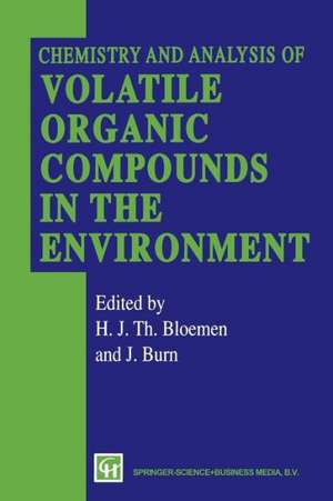 Chemistry and Analysis of Volatile Organic Compounds in the Environment de H. J. Bloemen