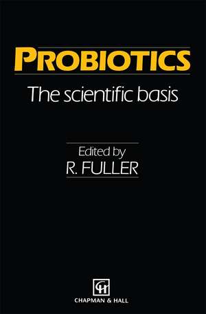 Probiotics: The scientific basis de Ray Fuller