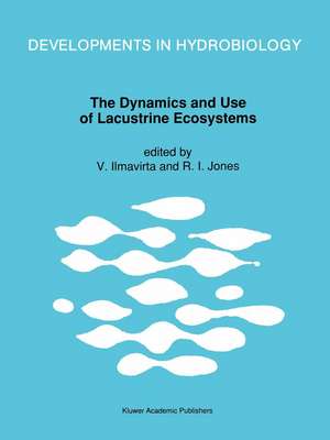 The Dynamics and Use of Lacustrine Ecosystems: Proceedings of the 40-Year Jubilee Symposium of the Finnish Limnological Society, held in Helsinki, Finland, 6–10 August 1990 de V. Ilmavirta