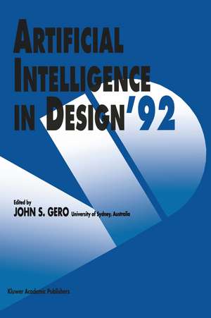 Artificial Intelligence in Design ’92 de John S. Gero